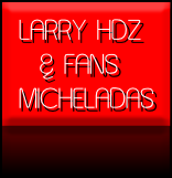LARRY HDZ
  & FANS
MICHELADAS