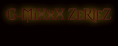 G-MiXxX ZeRIeZ
