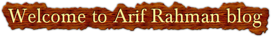 Welcome to Arif Rahman blog