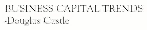 BUSINESS CAPITAL TRENDS-Douglas Castle
