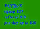 PAYBOX signup $25    refferal $10 per-day up to $20