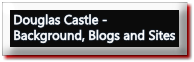 Douglas Castle -
Background, Blogs and Sites