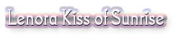 Lenora Kiss of Sunrise Kattyval