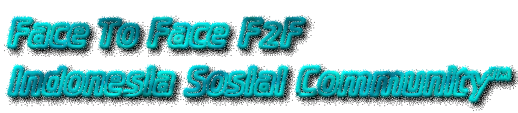 Face To Face F2F<br>Indonesia Sosial Community™