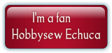         I'm a fan 
Hobbysew Echuca