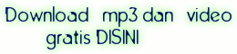 Download   mp3 dan   video
         gratis DISINI