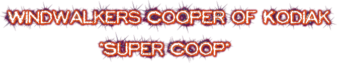 Windwalkers Cooper of Kodiak
             
              *Super Coop*