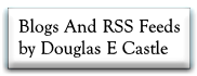 Blogs And RSS Feeds
by Douglas E Castle