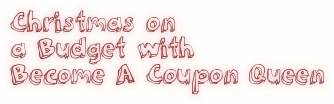 Christmas on  a Budget with  Become A Coupon Queen