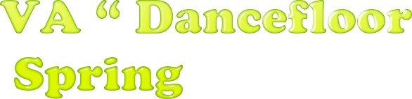 VA “ Dancefloor   Spring
