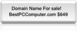   Domain Name For sale!
BestPCComputer.com $649
