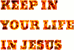 KEEP IN
YOUR LIFE
IN JESUS 