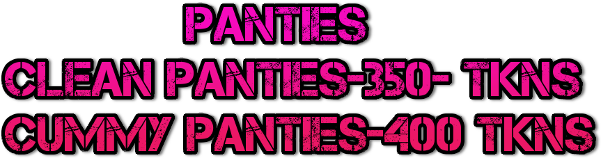 panties clean panties-350- tkns Cummy Panties-400 tkns