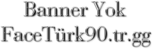      Banner Yok
FaceTürk90.tr.gg