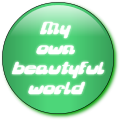 My own beautiful world