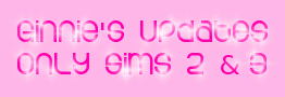Ginnie's Updates
Only Sims 2 & 3