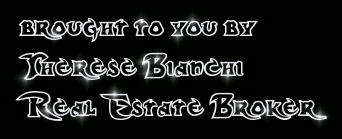 brought to you by
Therese Bianchi
Real Estate Broker
