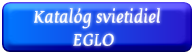 Katalóg svietidiel 
         EGLO
