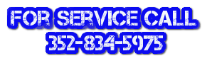 For Service Call 
      352-834-5975
